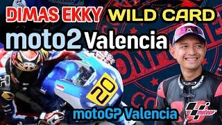 Dimas Ekky Dapat WILD CARD Moto2 Valencia Pertamina Mandalika SAG Team. Motogp terkini  motogp 2021