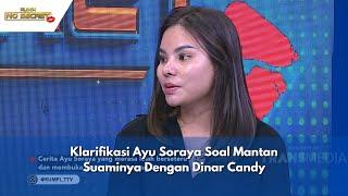 Klarifikasi Ayu Soraya Soal Mantan Suaminya Dengan Dinar Candy  RUMPI 141223 P1