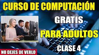 CURSO DE COMPUTACION PARA ADULTOS GRATIS  CLASE 4 