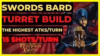 BG3 - SWORDS BARD TURRET Build The HIGHEST ATKSTURN 15 SHOTSRound Tactician Ready