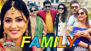 Hina Khan Family With Parents Brother Boyfriend and Career