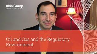 Oil and Gas and the Regulatory Environment