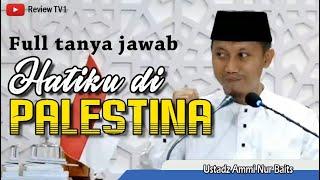 Tanya Jawab seputar Palestina - Ustadz Ammi Nur Baits