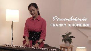 PERSEMBAHANKU - FRANKY SIHOMBING  COVER BY MICHELA THEA