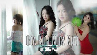 Sua Ntxim Hlub Vaj - Cia koj mus koj Official MV