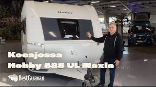 Esittelyssä Hobby 585 UL Maxia