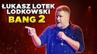 Łukasz Lotek Lodkowski - BANG 2 2021 całe nagranie  Stand-Up