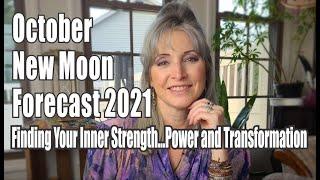 October Astrology Forecast 2021 New Moon - Finding Your Inner Strength…Power and Transformation