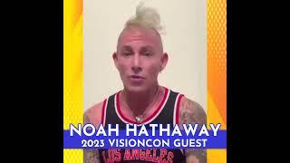 NOAH HATHAWAY - 2023 VisionCon Guest