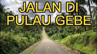 BEGINILAH KONDISI JALAN DI PULAU GEBE SEKARANG