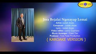 JERA BEJALAI NGERAYAP LEMAI - JUDAH ANOM  KAROAKE VERSION  #twintoneproduction