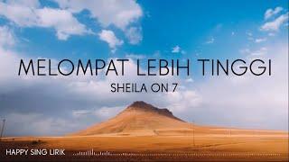 Shelila On 7 - Melompat Lebih Tinggi Lirik