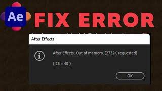 How to fix Out of memory 2732K requested  2340 in Adobe After Effects I theVfxdudes I