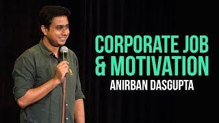 Corporate Job and Motivation  Anirban Dasgupta stand up comedy