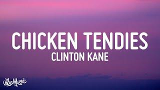 Clinton Kane - Chicken Tendies Lyrics