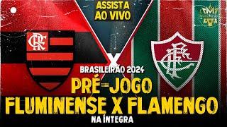 AO VIVO BRASILEIRÃO 2024 FLUMINENSE X FLAMENGO  FLAFLU  11ª RODADA  PRÉ-JOGO COM IMAGENS HD