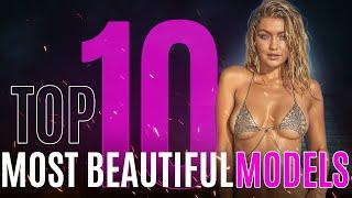 Beauty Unveiled Top 10 Most Beautiful Models