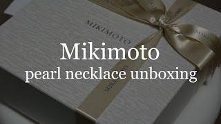 Mikimoto Pearl necklace unboxing