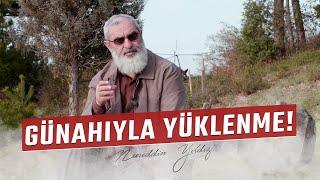 GÜNAHIYLA YÜKLENME  Nureddin YILDIZ