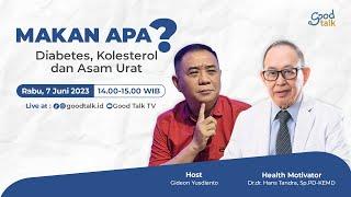 Diabetes Kolesterol dan Asam Urat. Makan Apa? - Good Talk Live 7 Juni 2023