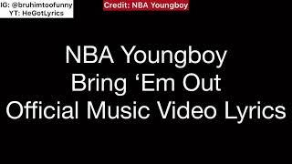 NBA Youngboy - Bring ‘Em Out Official Music Video Lyrics