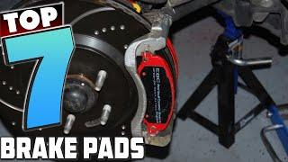 7 Best Brake Pads 2024 Top Picks for Safety and Performance