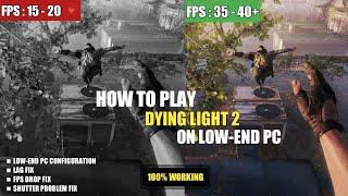 How to play Dying Light 2 Stay Human on Low-End Pc Optimization Lag Fix & FPS Boost Low End Config