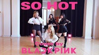 EAST2WEST BLACKPINK - SO HOT THEBLACKLABEL Remix Dance Cover