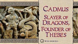 Cadmus Slayer of Dragons Founder of Thebes  A Tale from Ancient Greece