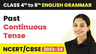 Past Continuous Tense - Past Continuous Tense Sentences  Class 4 to 8 English Grammar