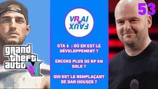 VRAI OU FAUX ? OÙ EN EST LE DÉVELOPPEMENT DE GTA 6 ? ENCORE PLUS DE RP ? REMPLAÇANT DAN HOUSER ?