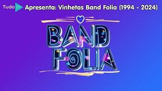 Cronologia #165 Vinhetas Band Folia 1994 - 2024