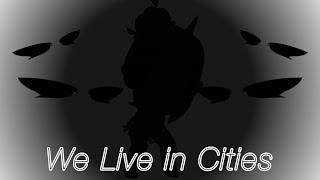 We Live in Cities Meme