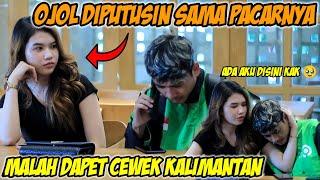 PRANK OJOL DIPUTUSIN PACARNYA‼️LANGSUNG DAPET CEWEK KALIMANTAN CANTIK