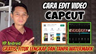 Cara edit video di CAPCUT untuk Pemula Gratis tanpa Watermark