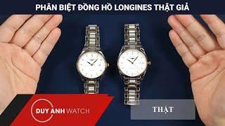 Phân biệt đồng hồ Longines thật giả đồng hồ Longines chính hãng phần 1