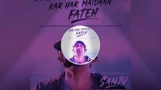 Kar Har Maidaan Fateh Trap Remix  Sanju  Sukhwinder Singh  Shreya Ghosal  Ranbir Kapoor 