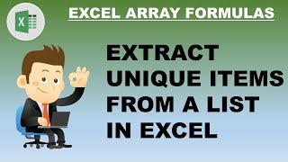 Extract Unique Values from a List in Excel Using Array Formula  for all Excel versions