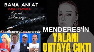 Keziban Eryılmaz kaybında Menderes Kılıç NEDEN YALAN SÖYLÜYOR?