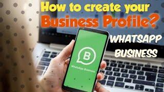 How to create your business Profile on WhatsApp Business?