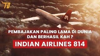 Pembajakan Pesawat Terlama di Dunia Apakah Berhasil ?  Indian Airlines 814