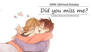 ASMR Girlfriend RP Did you miss me? Cuddles Reassurances Kisses