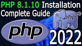 How to install PHP 8.1.10 on Windows 1011 2022 Update Run your first PHP Program  Complete guide