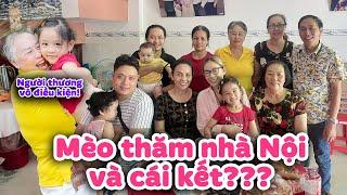 Lần Thứ 3 Ghé Thăm Bà Nội Mèo Thay Daddy Về Biên Hòa Thăm Gia Đình Ông Nội Và Cái Kết Bất Ngờ