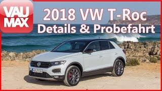 2018 VW T-Roc Sport & Style im Review  Fahrbericht  Details  Kaufberatung  TEST  #VAUMAX.tv