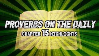 PROVERBS 15. These Specific Verses Really Spoke Out to Me. JOIN ME