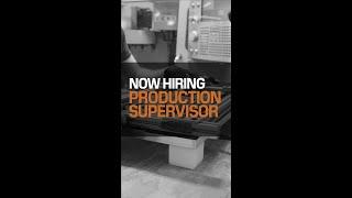Now Hiring Production Supervisors