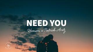 Homem & Patrick Aretz - Need You Lyrics