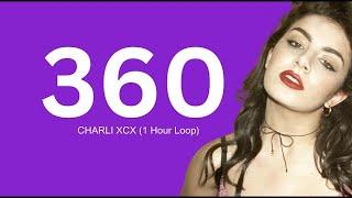 1 Hour Loop 360  -  charli xcx with lyrics