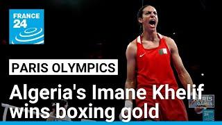 Algerian boxer Imane Khelif wins gold at Olympics overshadowed by gender row • FRANCE 24 English